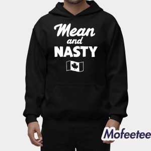 Mean And Nasty Canada Shirt 2