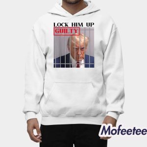 Lock Him Up Guilty Trump Shirt 2