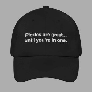 Pickles Are Great Until You’re In One Hat