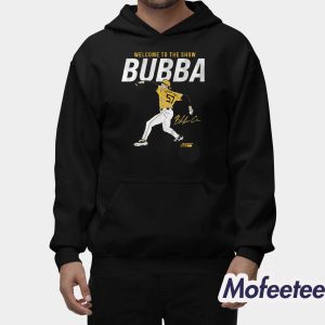Bubba Chandler Welcome To The Show Shirt 2