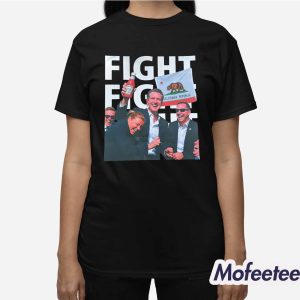 Gavin Newsom Fight Fight Fight Shirt 3