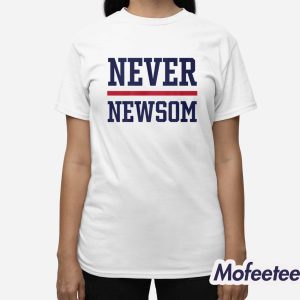 Never Newsom Shirt 3