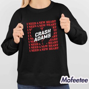 Crash Adams I Need A New Heart Shirt 3 Crash Adams I Need A New Heart Shirt 4
