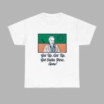 Bob Uecker Get Up Get Up Get Outta Here Gone Shirt