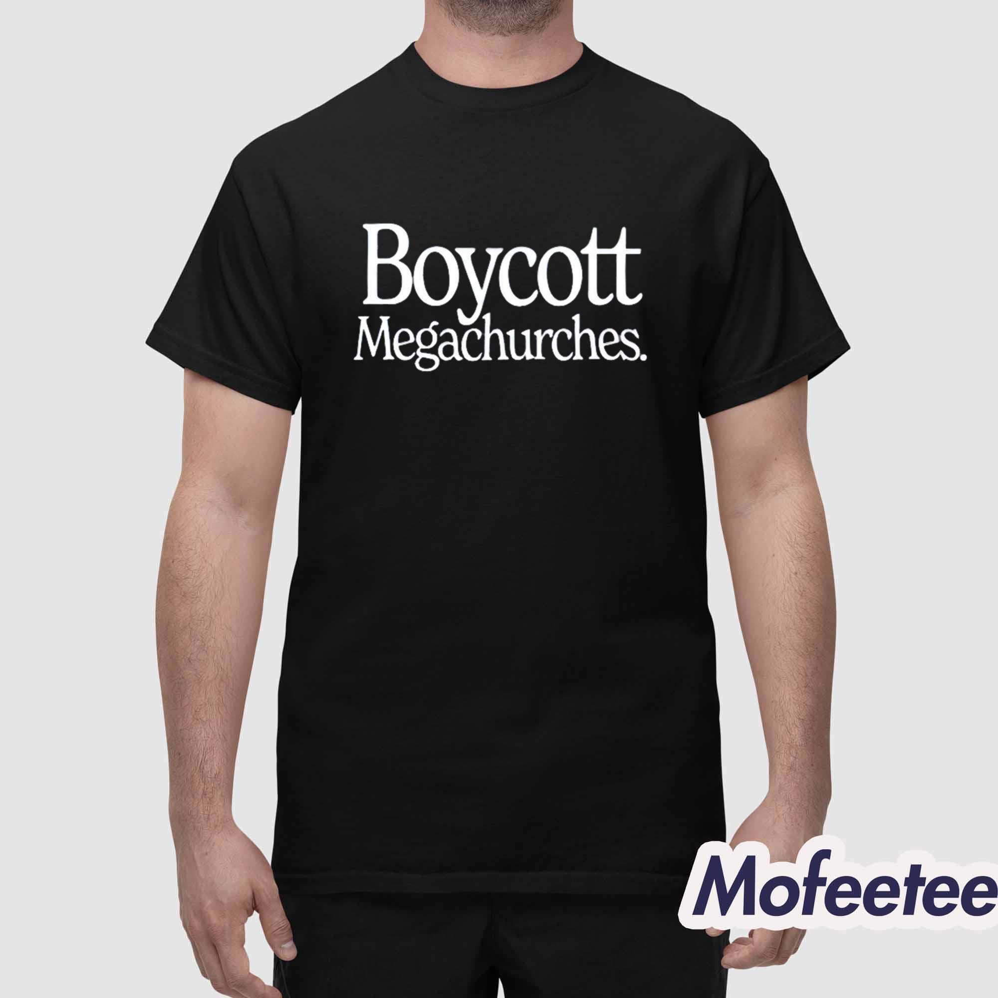 Boycott Megachurches Shirt Boycott Megachurches Shirt