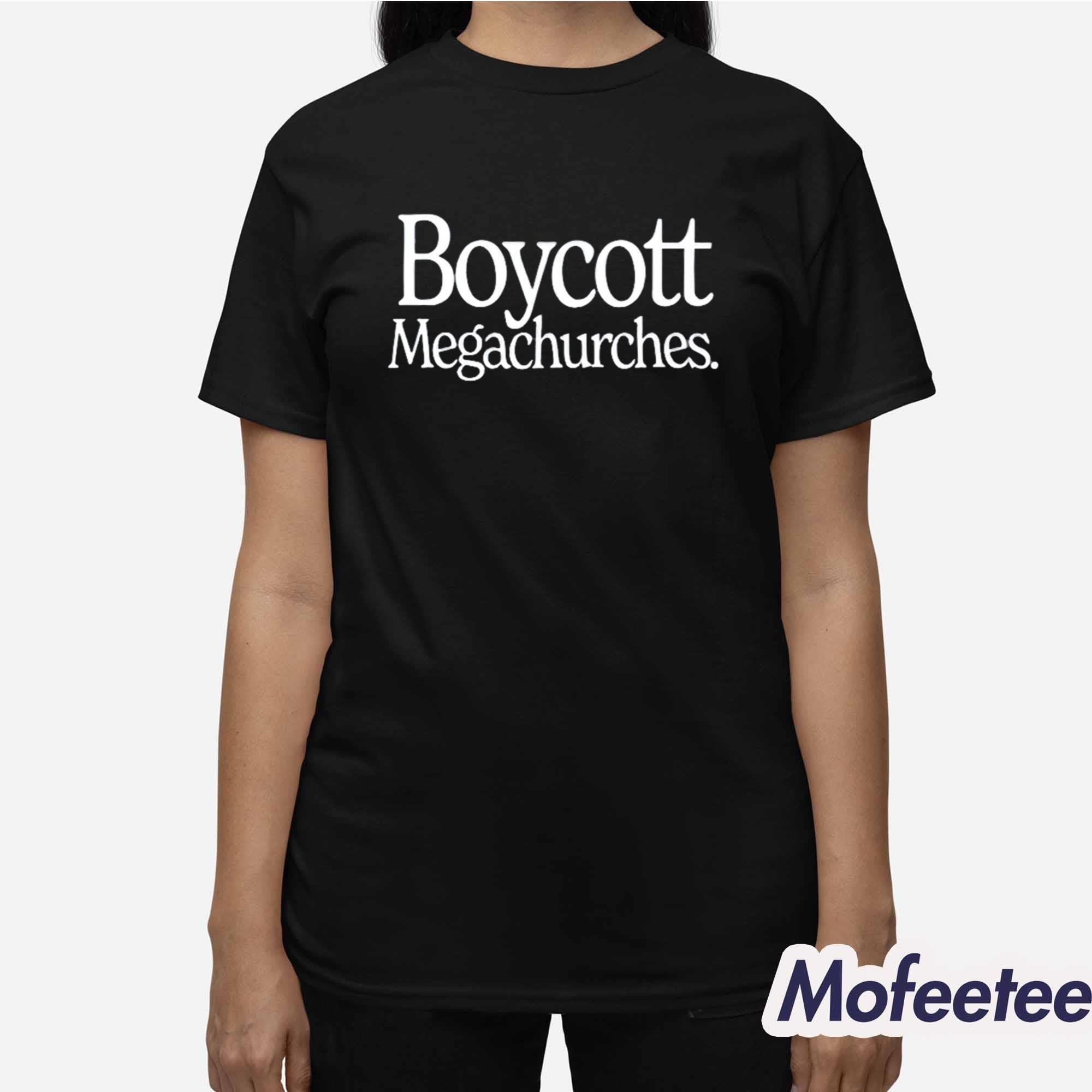 Boycott Megachurches Shirt Boycott Megachurches Shirt