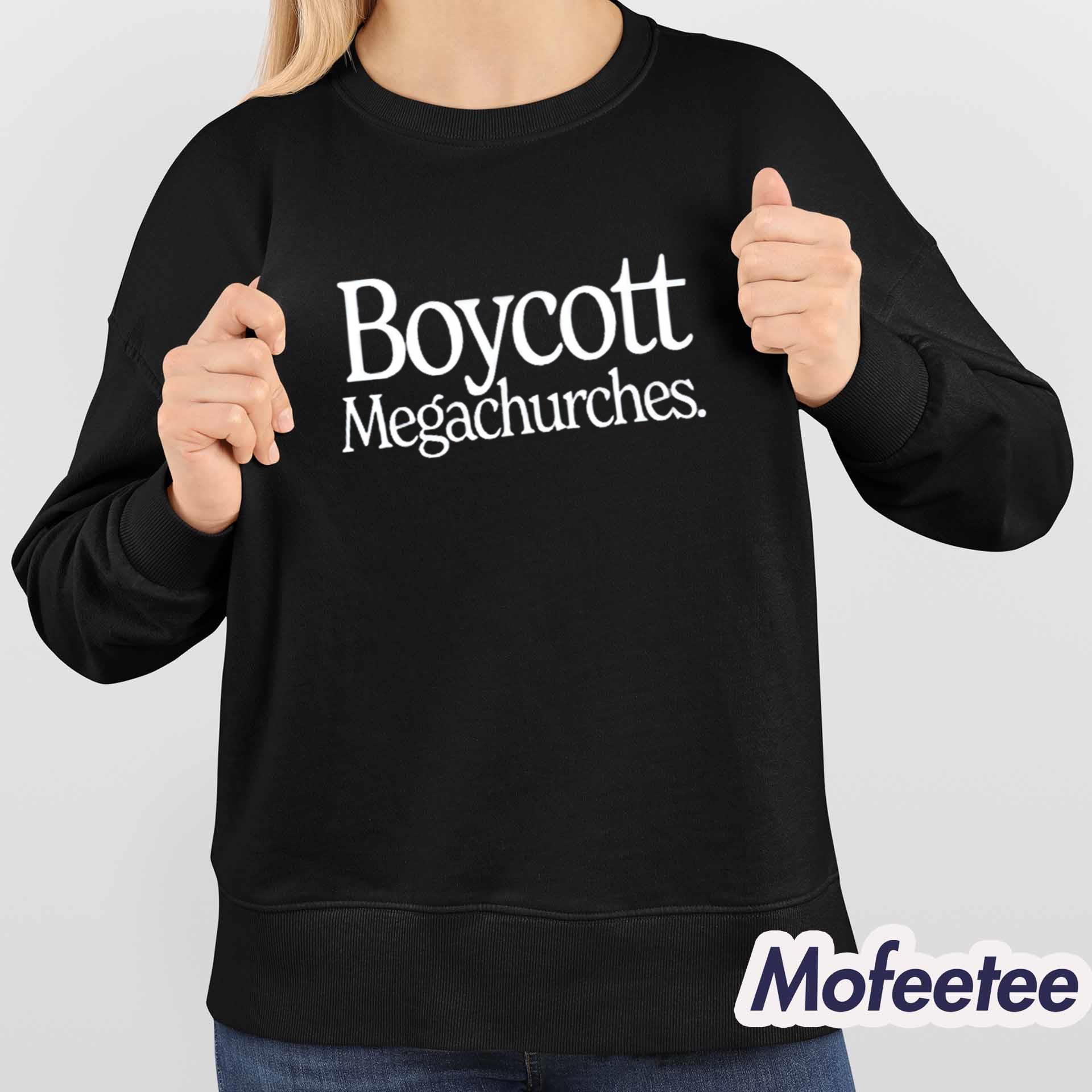 Boycott Megachurches Shirt Boycott Megachurches Shirt