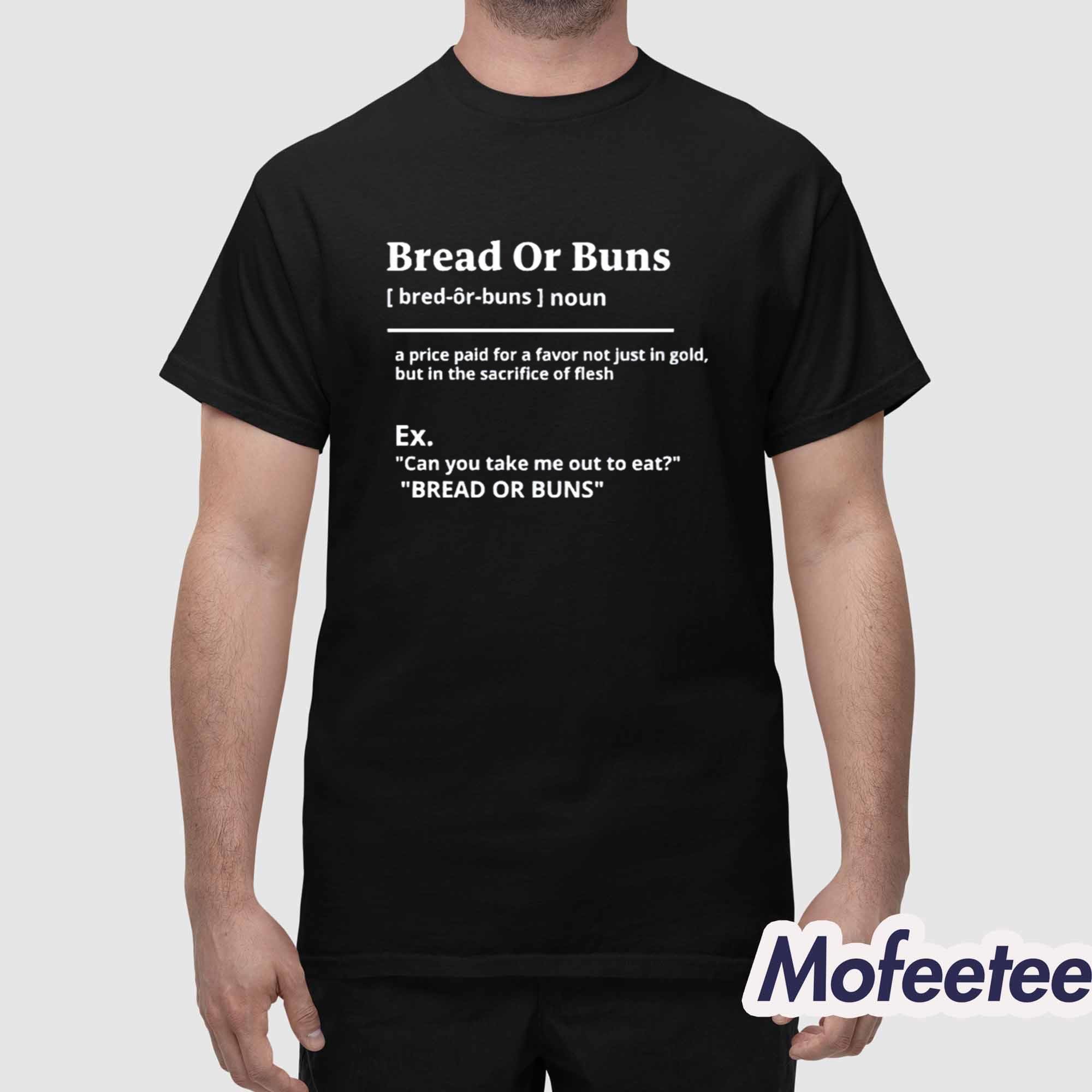 Bread Or Buns Definition Shirt Bread Or Buns Definition Shirt