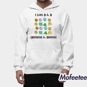 I Love D And D Drinking And Driving Shirt 2