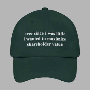 Ever Since I Was Little I Wanted To Maximize Shareholder Value Hat 3