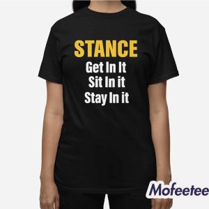 Stance Get In It Sit In It Stay In It Shirt 3