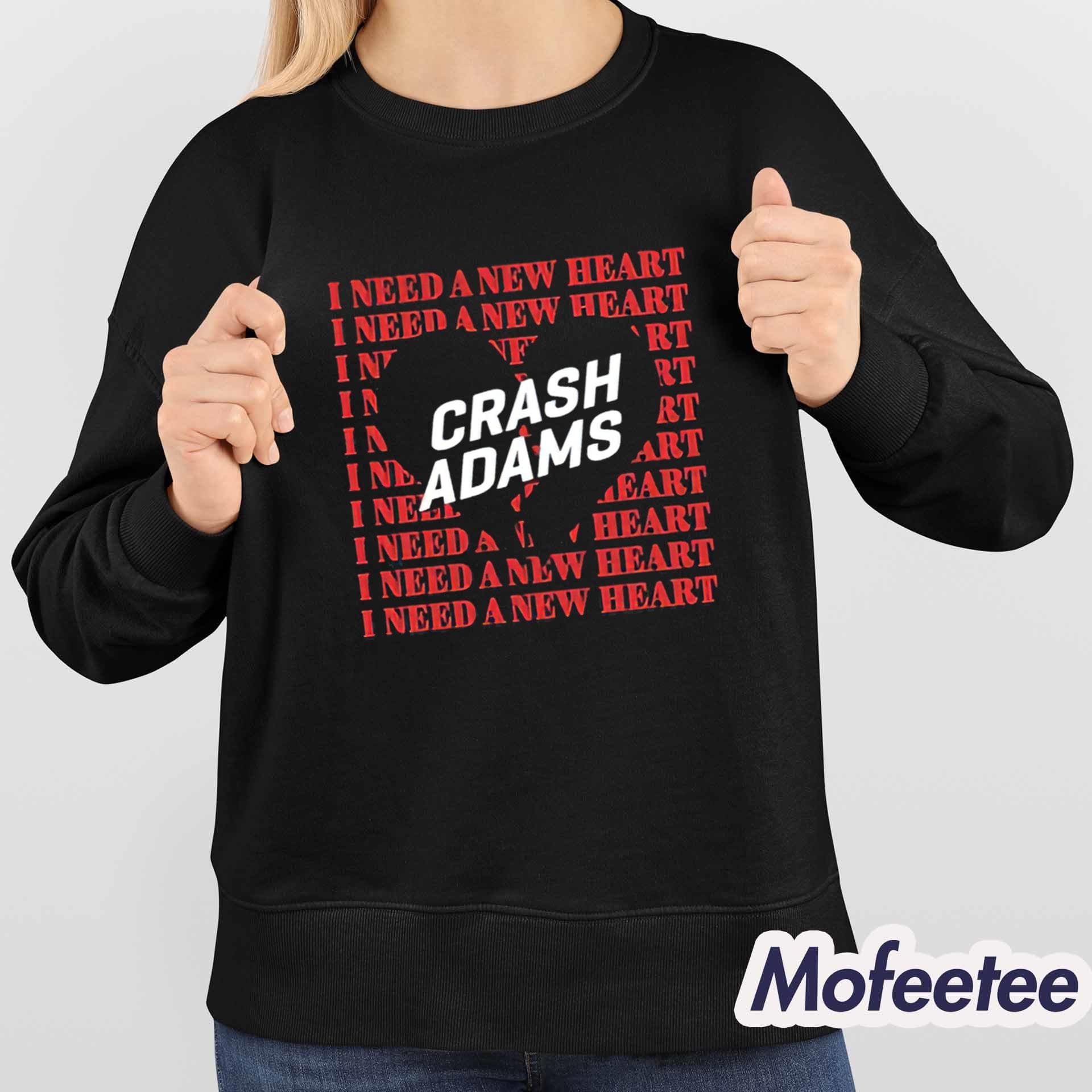 Crash Adams I Need A New Heart Shirt Crash Adams I Need A New Heart Shirt