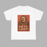 Do It Lady Shirt 2025