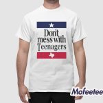 Don’t Mess With Teenagers Shirt