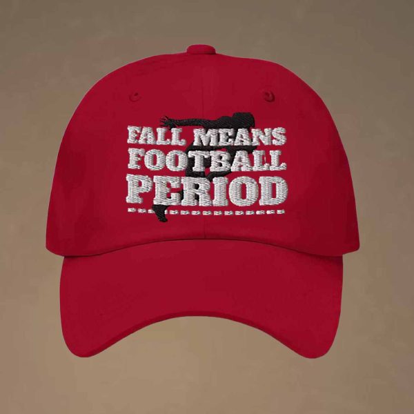 Fall Means Football Period 2025 Hat