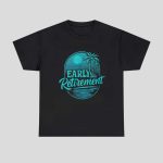 Early Retirement Shirt