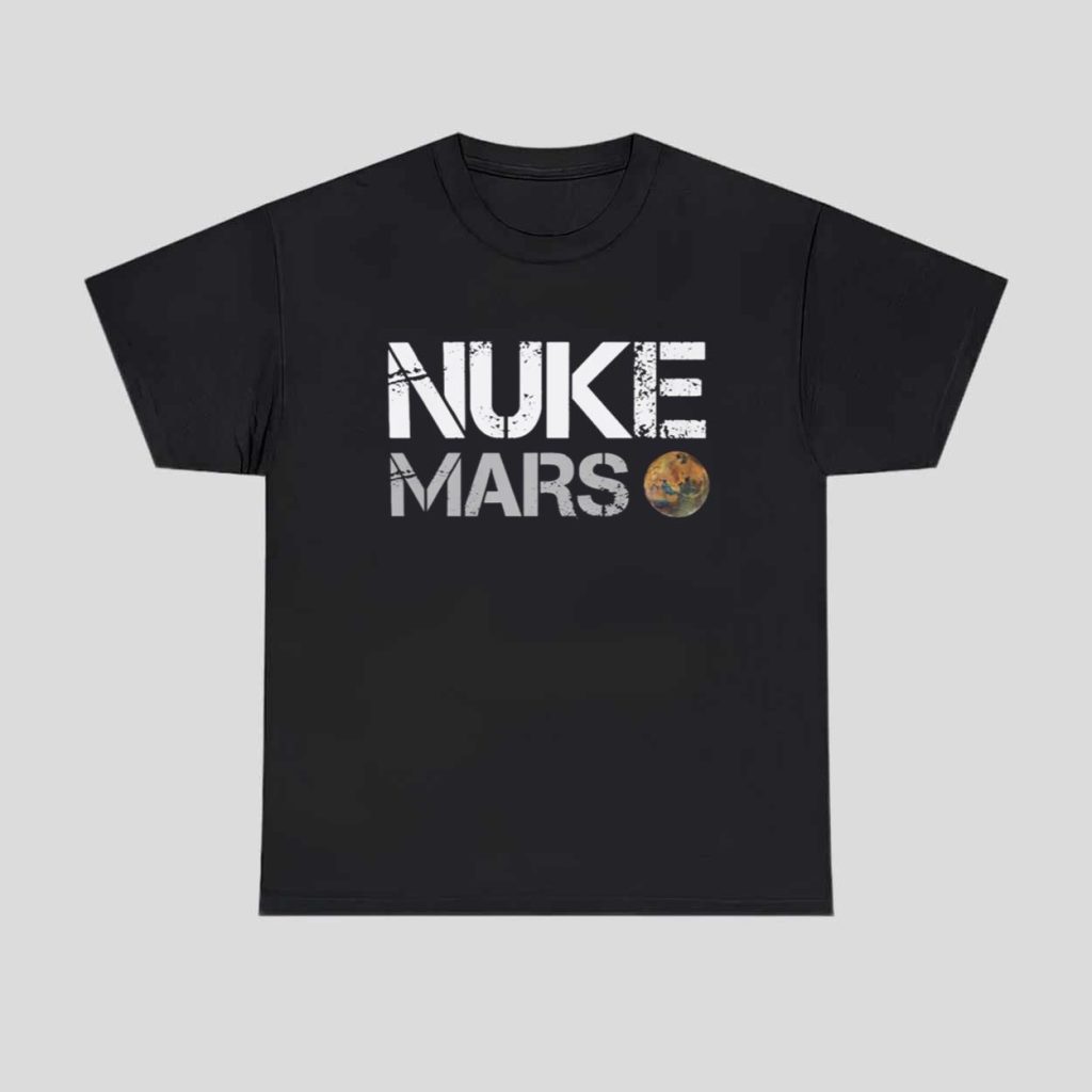 Elon Musk Nuke Mars Shirt 1