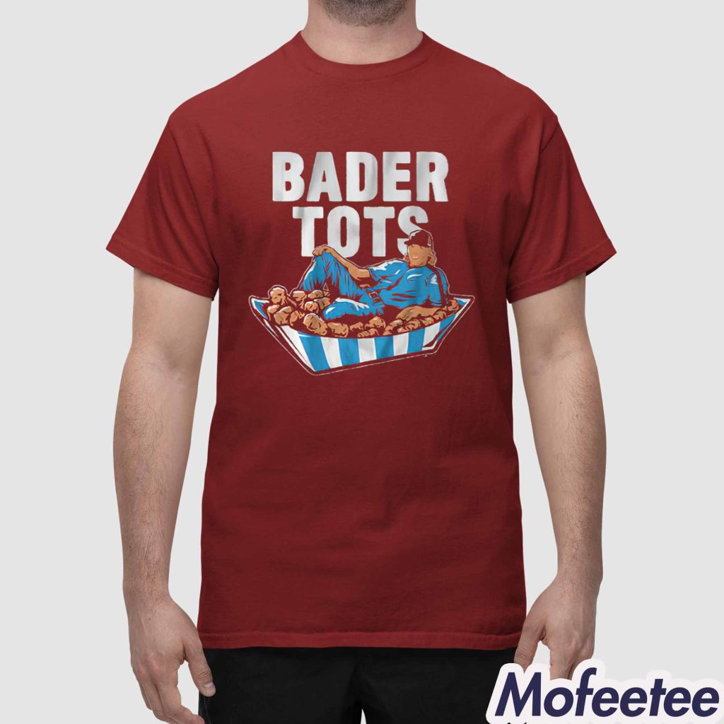 Harrison Bader Philly Bader Tots Shirt 1
