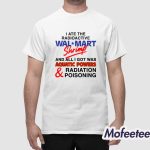 I Ate The Radioactive Shrimp And All I Got Was Aquatic Powers & Radiation Poisoning Shirt