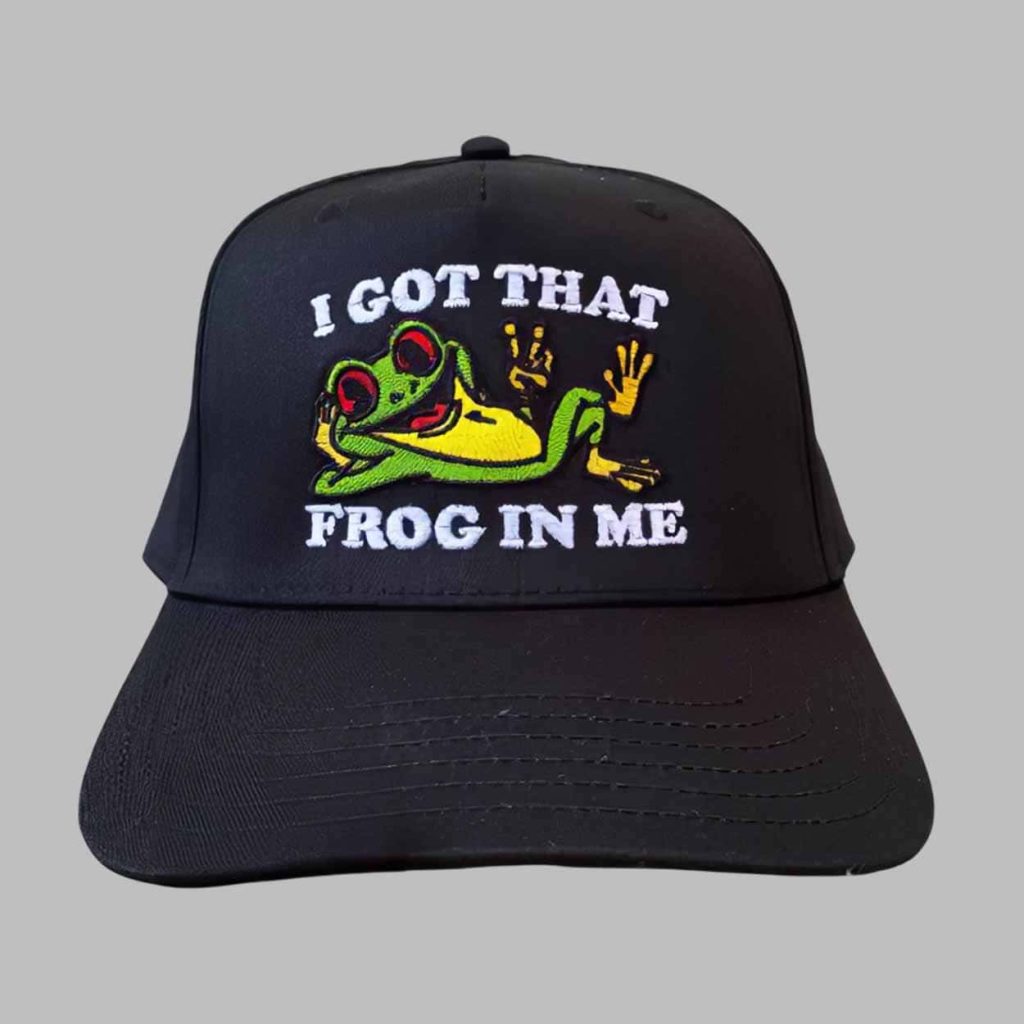 I Got That Frog In Me Hat 1 I Got That Frog In Me Hat 1