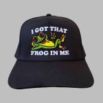 I Got That Frog In Me Hat