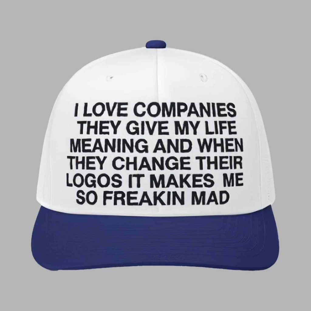 I Love Companies They Give My Life Meaning Hat 1 I Love Companies They Give My Life Meaning Hat 1