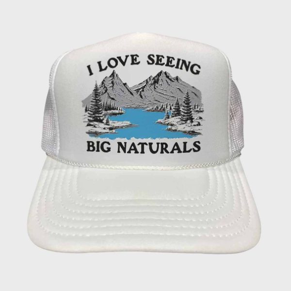 I Love Seeing Big Naturals Hat