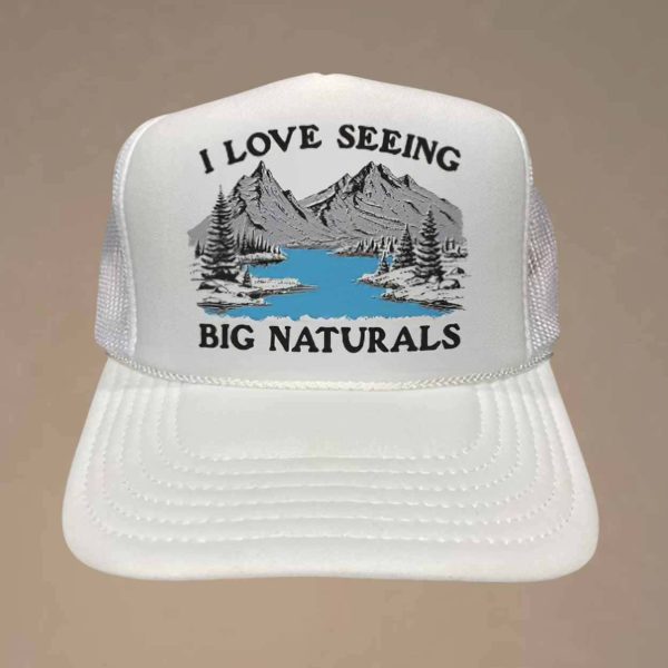 I Love Seeing Big Naturals Hat