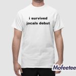 I Survived Jocals Debut Shirt
