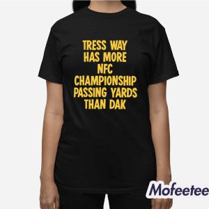 Tress Way Has More Passing Yards Than Dak Shirt 3