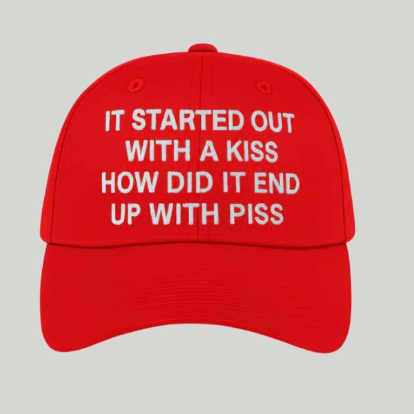 It Started Out With A Kiss Hat