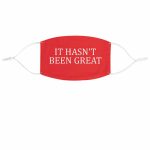 Matt Van Swol It Hasn’t Been Great Face Mask