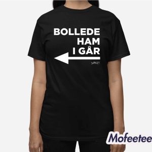 Bollede Ham I Gar Shirt 3