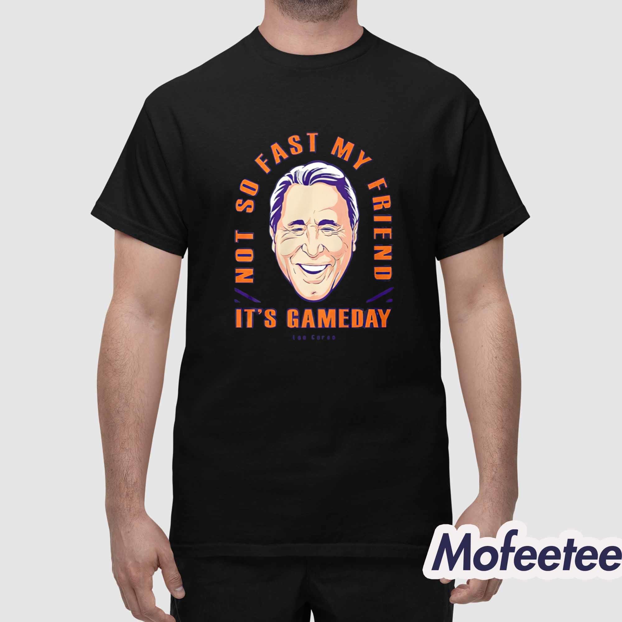 Lee Corso Not So Fast My Friend It’s Gameday Shirt Lee Corso Not So Fast My Friend It’s Gameday Shirt