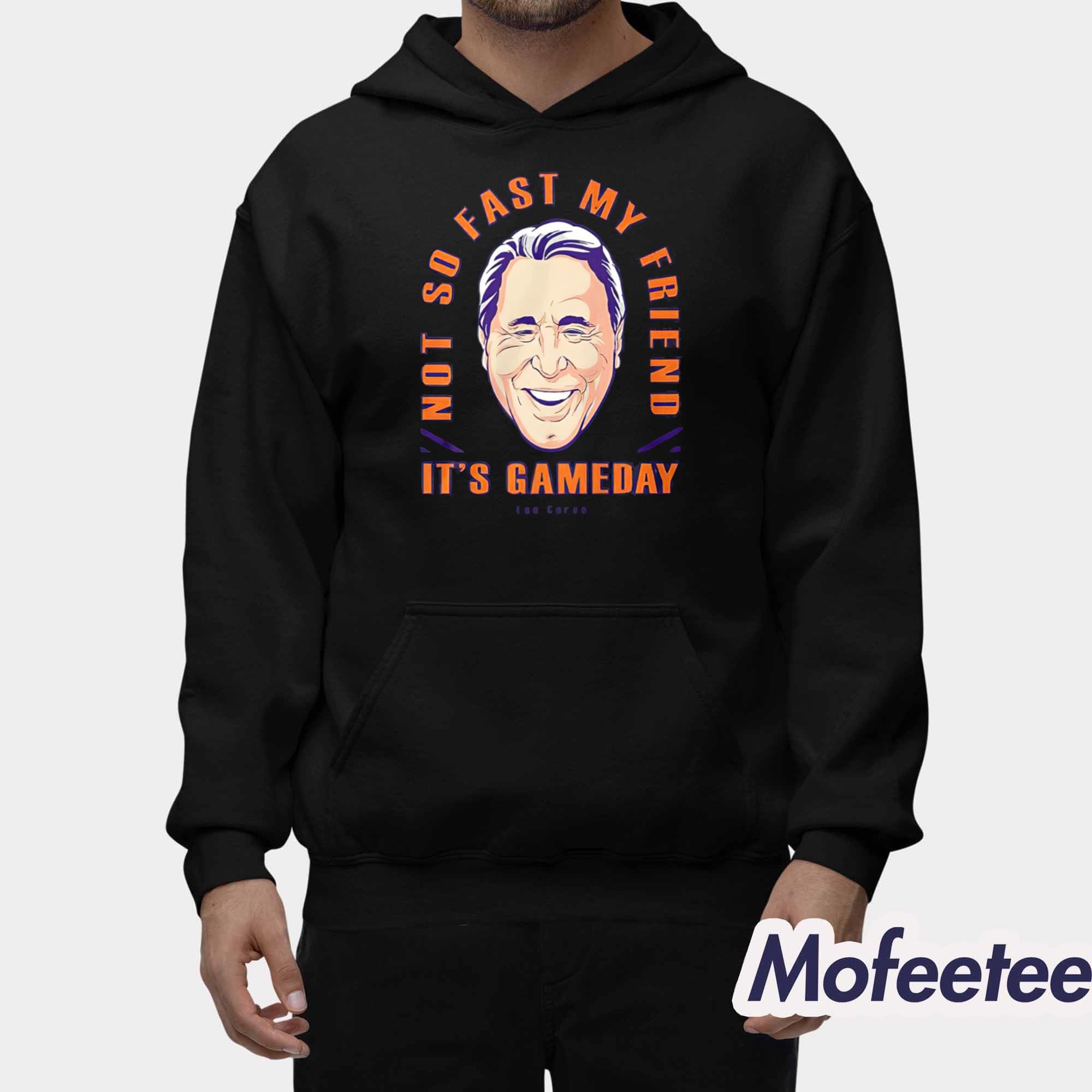 Lee Corso Not So Fast My Friend It’s Gameday Shirt Lee Corso Not So Fast My Friend It’s Gameday Shirt