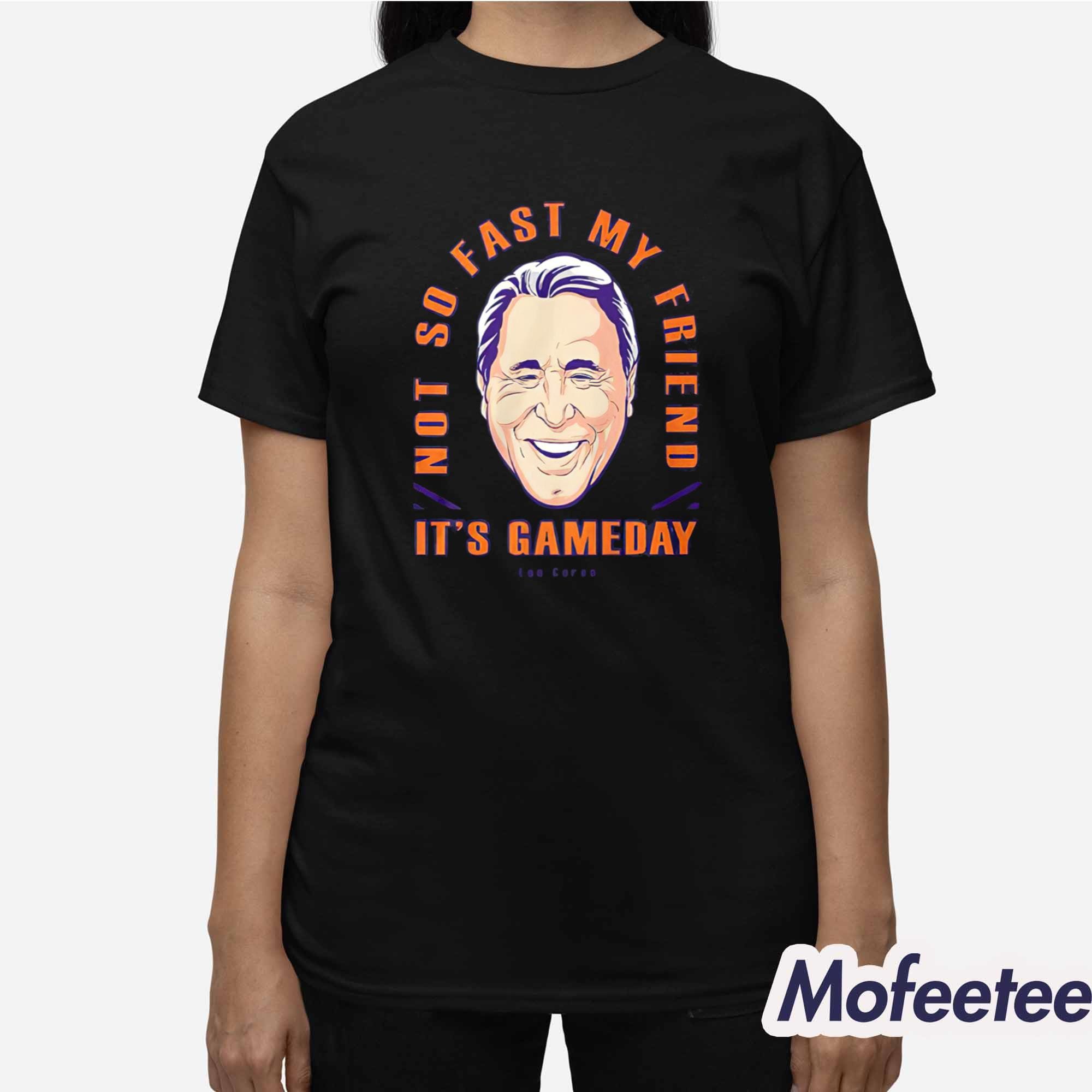 Lee Corso Not So Fast My Friend It’s Gameday Shirt Lee Corso Not So Fast My Friend It’s Gameday Shirt