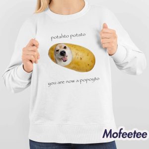 Potahto Potato You Are Now A Popoyto Shirt 4