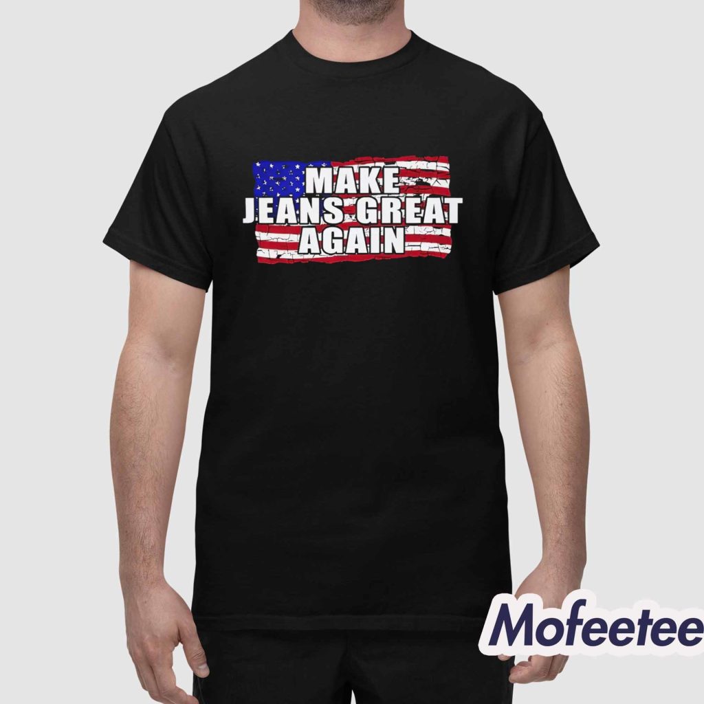 Make Jeans Great Again Shirt 1