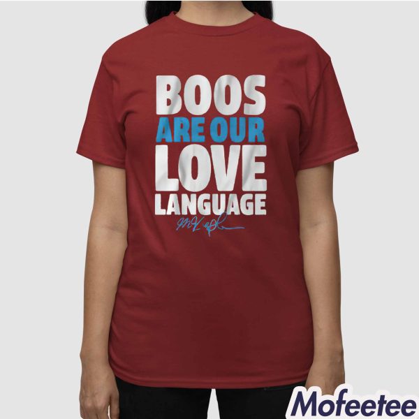 Max Kepler Boos Are Our Love Language Shirt