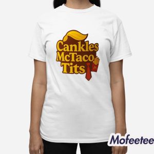 Trump Cankles Mctaco Tits Shirt 2 Trump Cankles Mctaco Tits Shirt 3