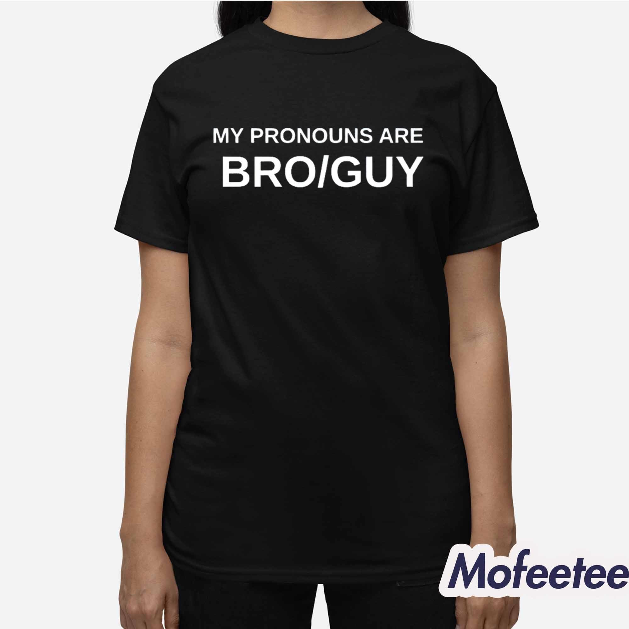 My Pronouns Are Bro Guy Hoodie My Pronouns Are Bro Guy Hoodie