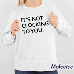 Justin Bieber It’s Not Clocking To You Shirt 3 Justin Bieber It's Not Clocking To You Shirt 4