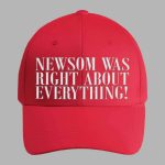 Newsom Was Right About Everything Hat