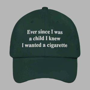 Ever Since I Was A Child I Knew I Wanted A Cigarette Shirt 3