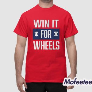 Philadelphia Baseball Win It For Wheels Shirt 1