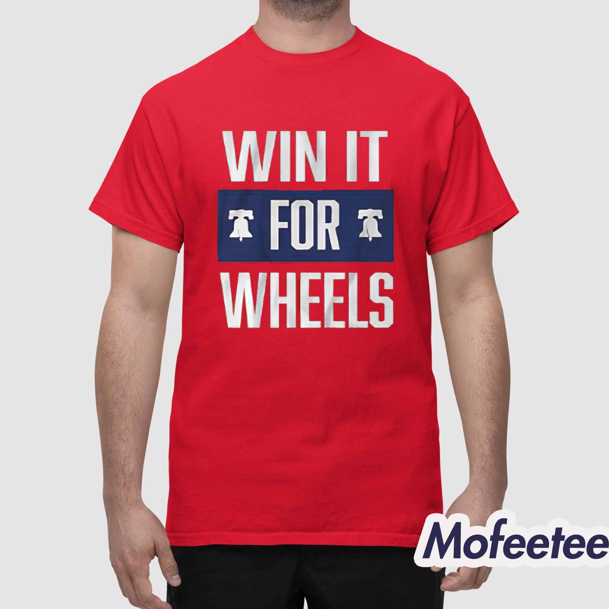 Philadelphia Baseball Win It For Wheels Shirt Philadelphia Baseball Win It For Wheels Shirt