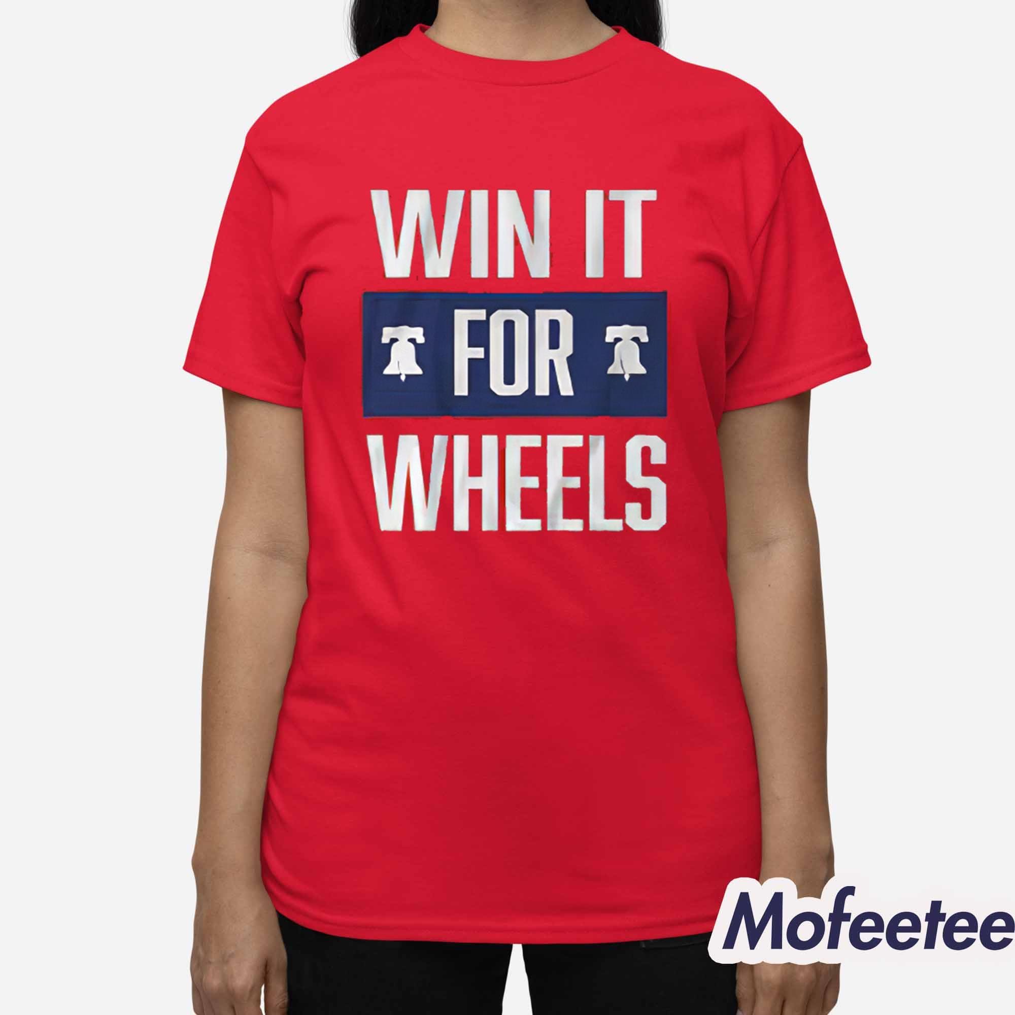 Philadelphia Baseball Win It For Wheels Shirt Philadelphia Baseball Win It For Wheels Shirt