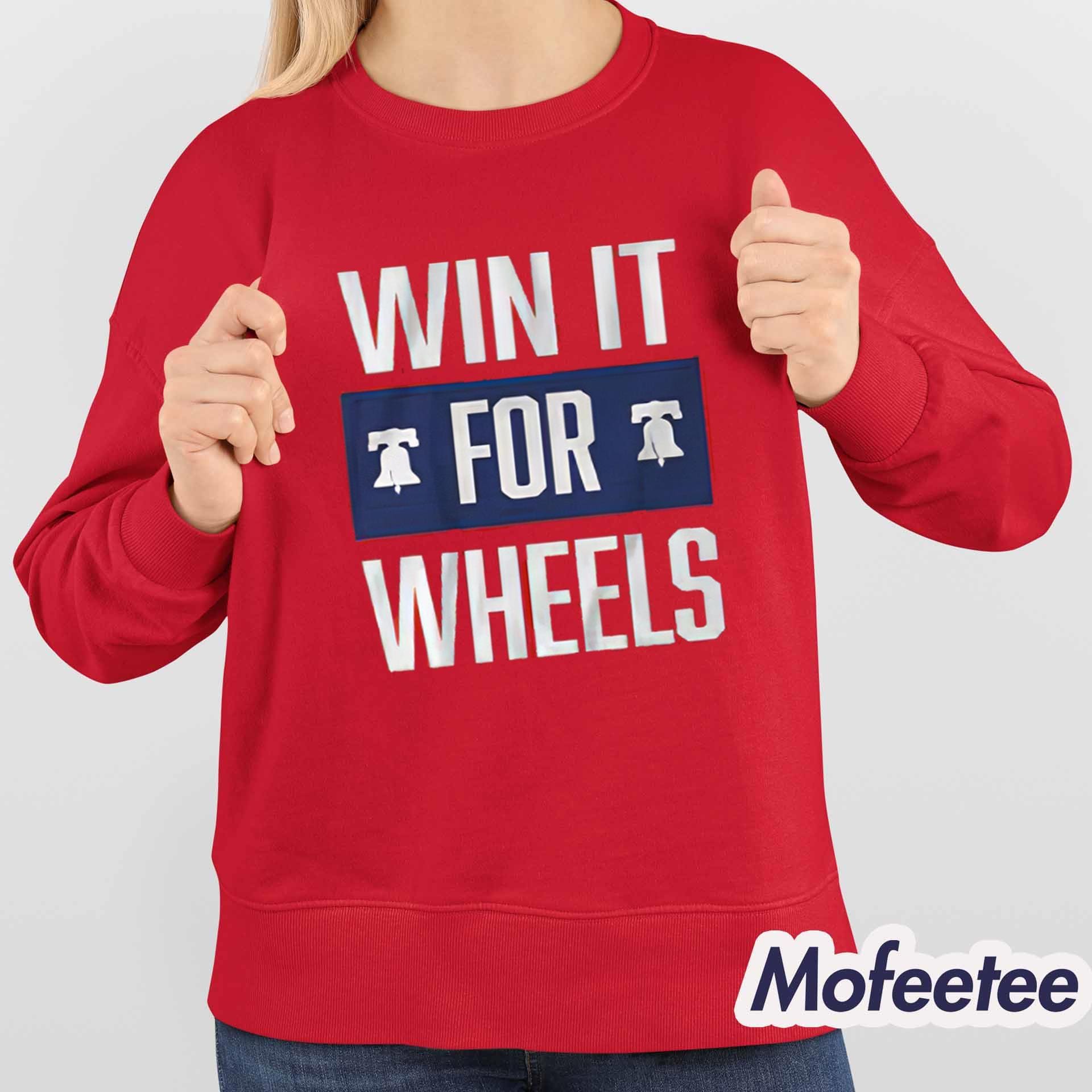 Philadelphia Baseball Win It For Wheels Shirt Philadelphia Baseball Win It For Wheels Shirt