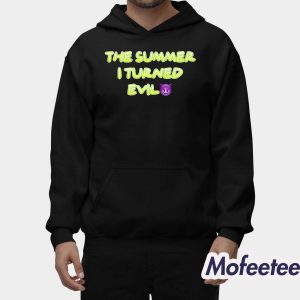 The Summer I Turned Evil Shirt 1 The Summer I Turned Evil Shirt 2