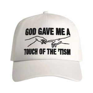 God Gave Me A Touch Of The Tism Hat 2